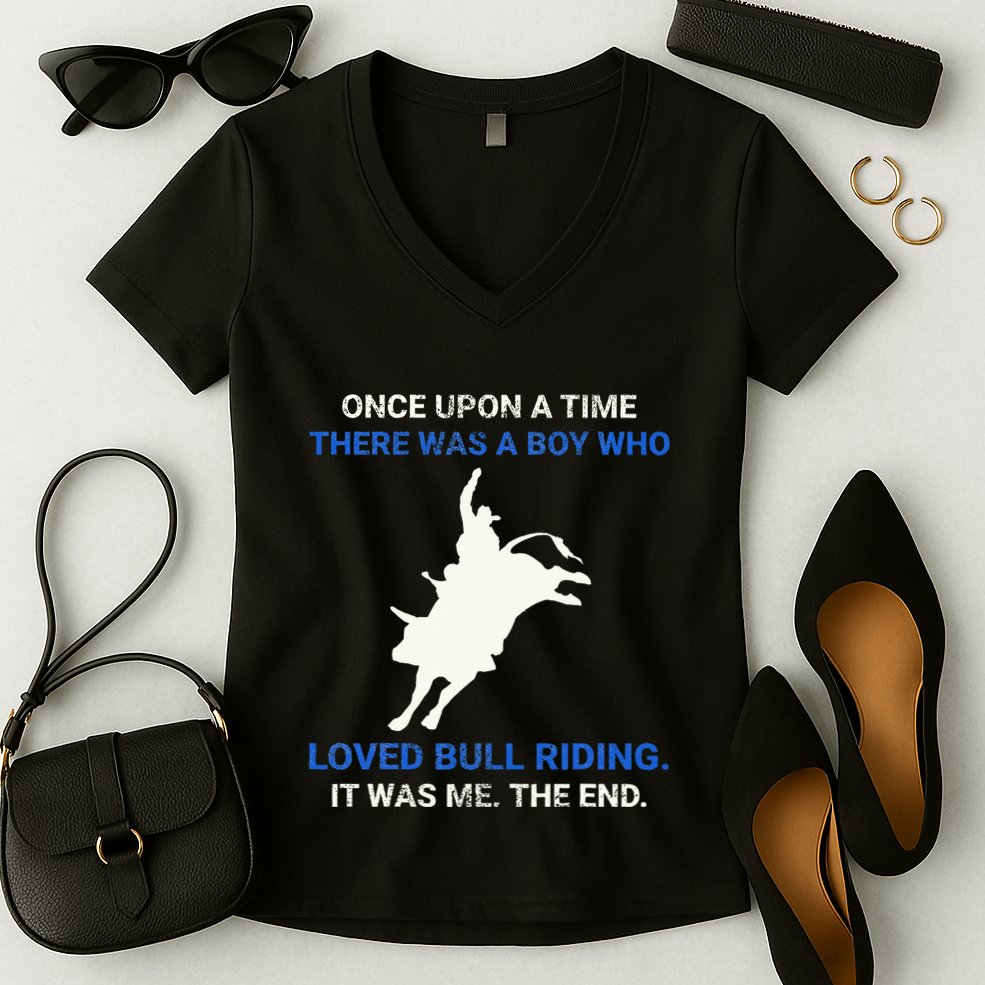 Once Upon A Time There Was A Boy Who Loved Bull Riding Women's V-Neck T-Shirt