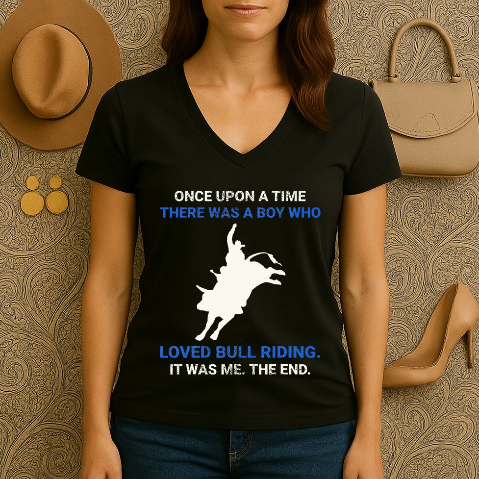 Once Upon A Time There Was A Boy Who Loved Bull Riding Women's V-Neck T-Shirt