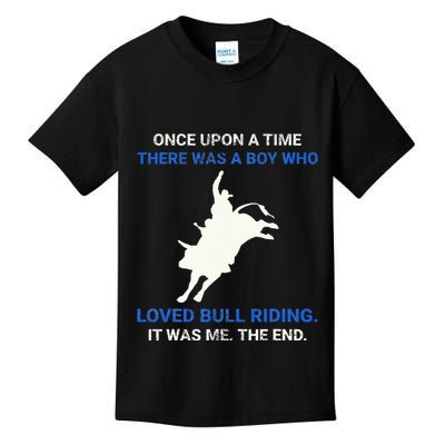 Once Upon A Time There Was A Boy Who Loved Bull Riding Kids T-Shirt