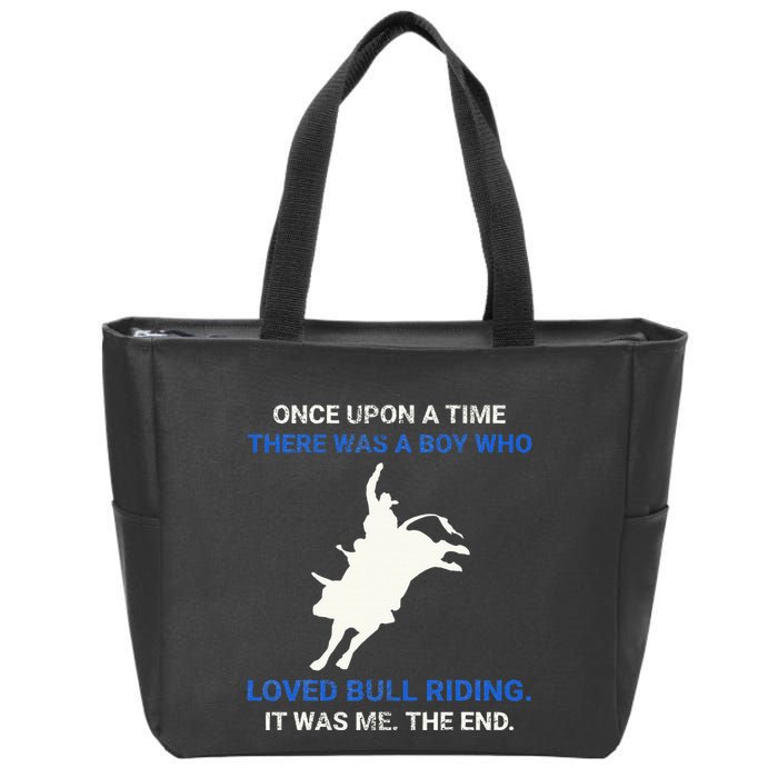 Once Upon A Time There Was A Boy Who Loved Bull Riding Zip Tote Bag
