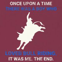 Once Upon A Time There Was A Boy Who Loved Bull Riding 16oz Travel Tumbler