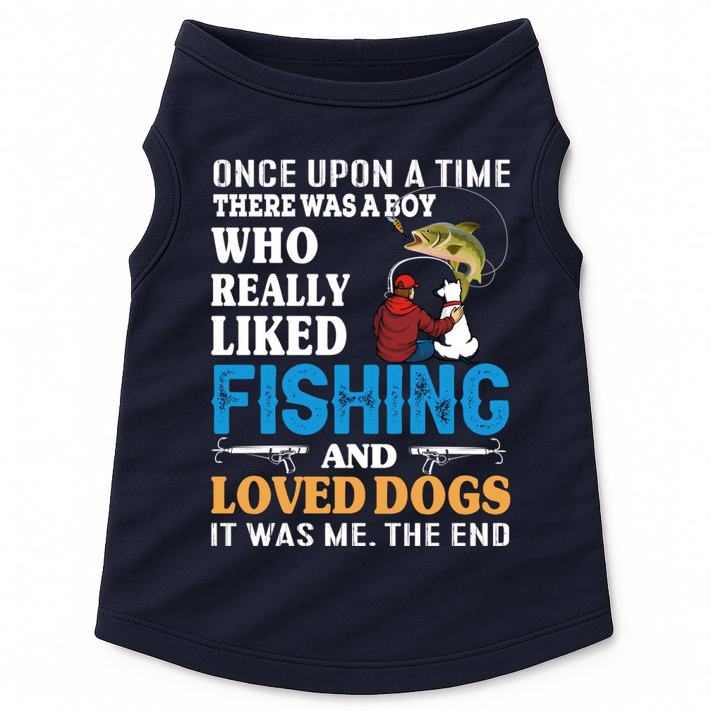 Once Upon A Time A Man Loved Fishing And Loved Dogs Doggie Tank