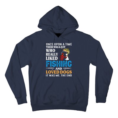 Once Upon A Time A Man Loved Fishing And Loved Dogs Hoodie