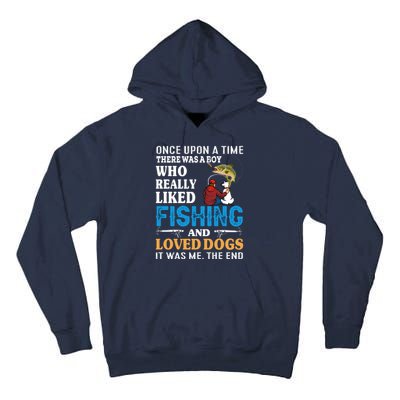 Once Upon A Time A Man Loved Fishing And Loved Dogs Tall Hoodie