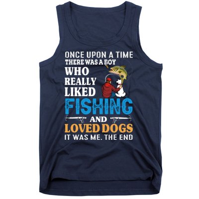 Once Upon A Time A Man Loved Fishing And Loved Dogs Tank Top