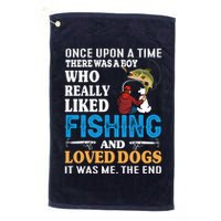 Once Upon A Time A Man Loved Fishing And Loved Dogs Golf Towel