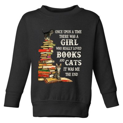 Once Upon A Time A Girl Really Loved Books And Cats Toddler Sweatshirt