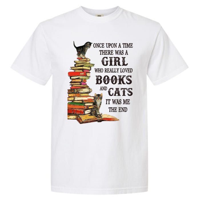 Once Upon A Time A Girl Really Loved Books And Cats Garment-Dyed Heavyweight T-Shirt