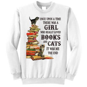 Once Upon A Time A Girl Really Loved Books And Cats Sweatshirt