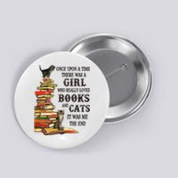 Once Upon A Time A Girl Really Loved Books And Cats Button