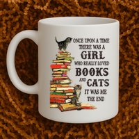 Once Upon A Time A Girl Really Loved Books And Cats Mug