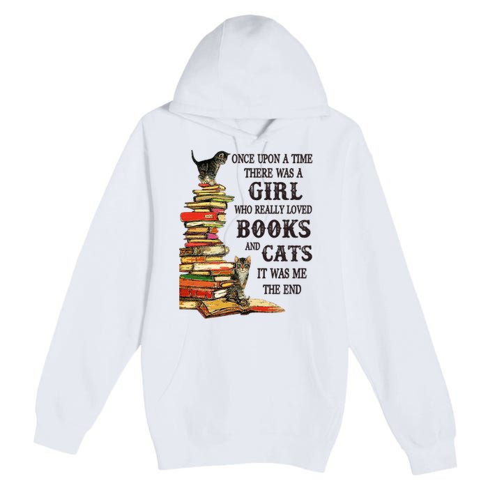 Once Upon A Time A Girl Really Loved Books And Cats Premium Pullover Hoodie