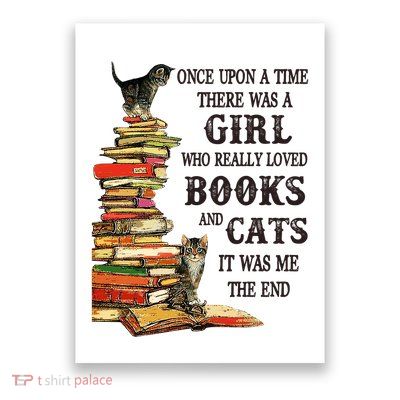Once Upon A Time A Girl Really Loved Books And Cats Poster