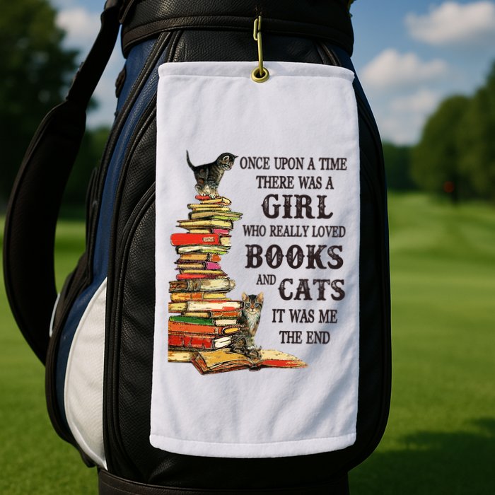 Once Upon A Time A Girl Really Loved Books And Cats Golf Towel