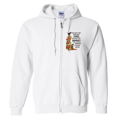 Once Upon A Time A Girl Really Loved Books And Cats Full Zip Hoodie