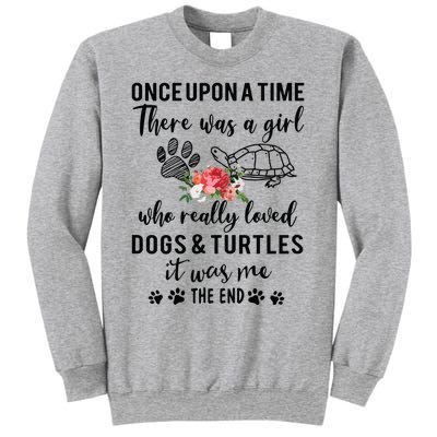 Once Upon A Time There Was A Girl Loved Dogs And Turtles Sweatshirt