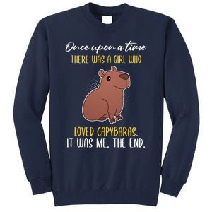 Once Upon A Time There Was A Girl Who Loved Capybaras Tall Sweatshirt