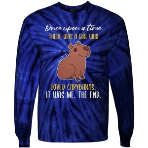 Once Upon A Time There Was A Girl Who Loved Capybaras Tie-Dye Long Sleeve Shirt