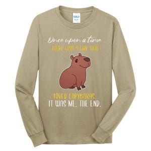 Once Upon A Time There Was A Girl Who Loved Capybaras Tall Long Sleeve T-Shirt