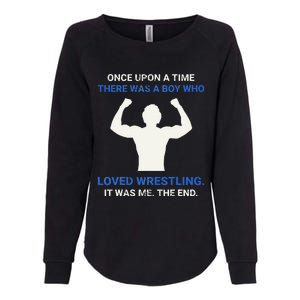 Once Upon A Time There Was A  Who Loved Wrestling  Womens California Wash Sweatshirt