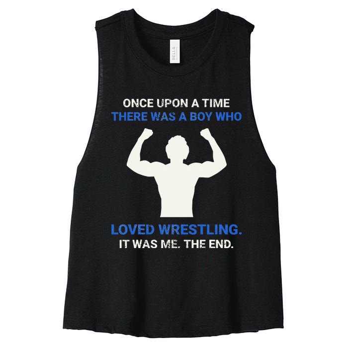 Once Upon A Time There Was A  Who Loved Wrestling  Women's Racerback Cropped Tank