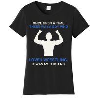 Once Upon A Time There Was A  Who Loved Wrestling  Women's T-Shirt