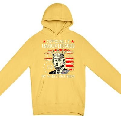 Officially Unburdened By What Has Been Trump Victory Premium Pullover Hoodie