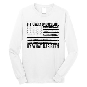 Officially Unburdened By What Has Been American Flag Long Sleeve Shirt