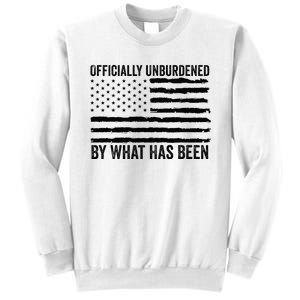 Officially Unburdened By What Has Been American Flag Sweatshirt