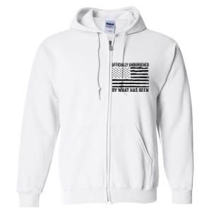 Officially Unburdened By What Has Been American Flag Full Zip Hoodie