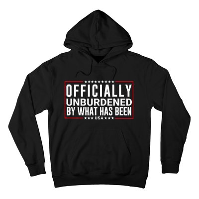 Officially Unburdened By What Has Been Trump Won Funny Meme Hoodie