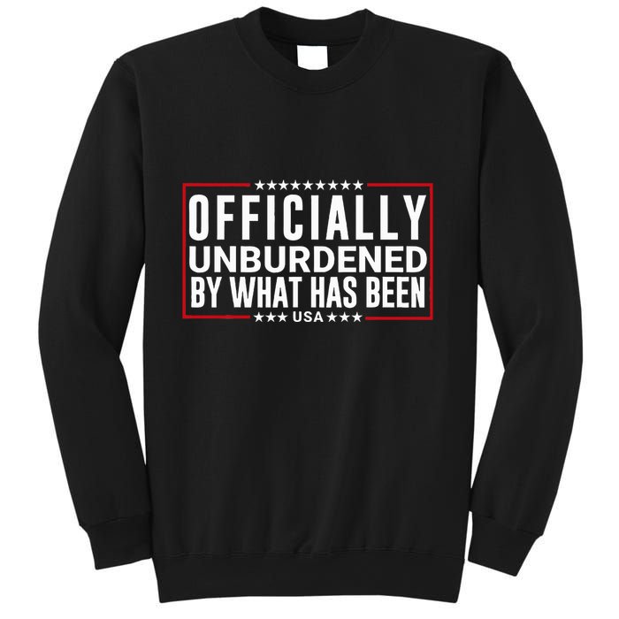 Officially Unburdened By What Has Been Trump Won Funny Meme Sweatshirt