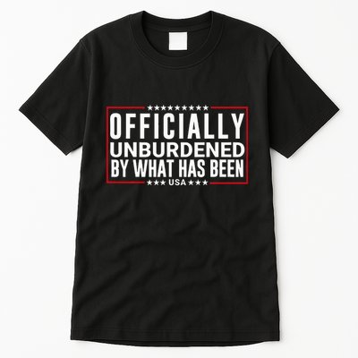 Officially Unburdened By What Has Been Trump Won Funny Meme Tall T-Shirt
