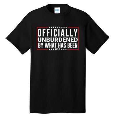 Officially Unburdened By What Has Been Trump Won Funny Meme Tall T-Shirt