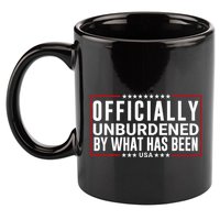 Officially Unburdened By What Has Been Trump Won Funny Meme 11oz C Handle Ceramic Mug