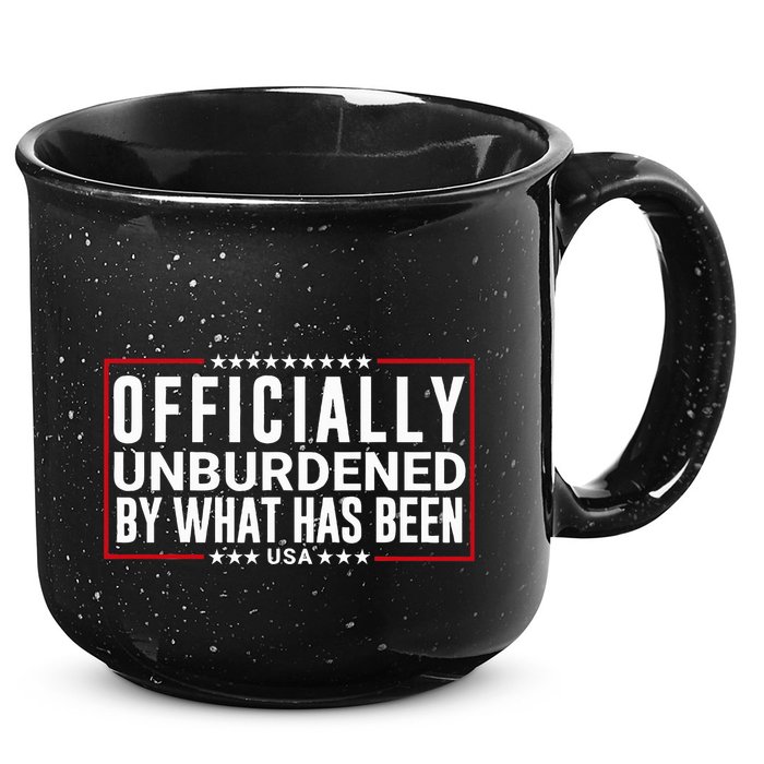 Officially Unburdened By What Has Been Trump Won Funny Meme 15oz Campfire Ceramic Mug