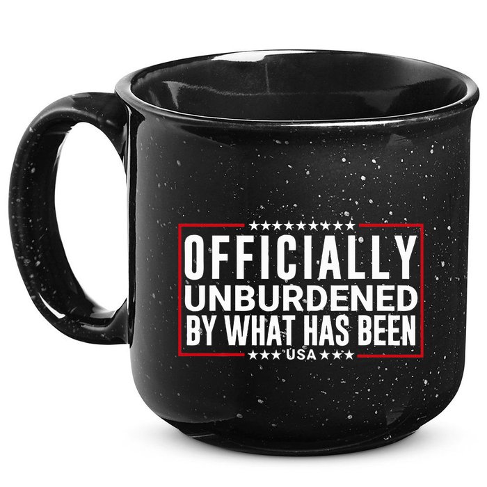 Officially Unburdened By What Has Been Trump Won Funny Meme 15oz Campfire Ceramic Mug