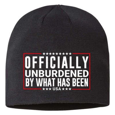 Officially Unburdened By What Has Been Trump Won Funny Meme Sustainable Beanie