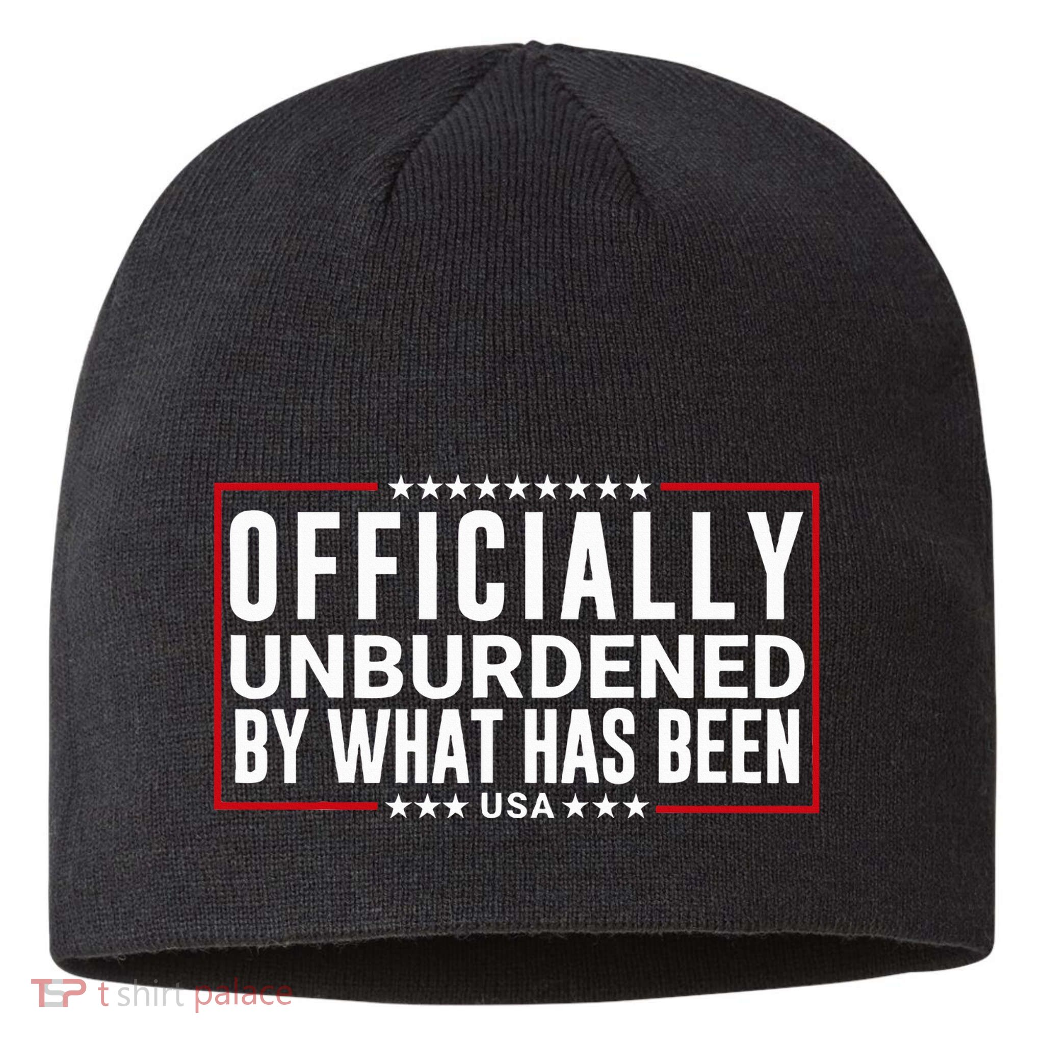 Officially Unburdened By What Has Been Trump Won Funny Meme Sustainable Beanie