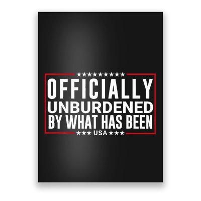 Officially Unburdened By What Has Been Trump Won Funny Meme Poster