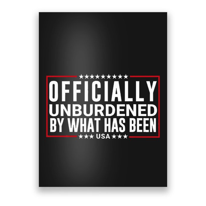 Officially Unburdened By What Has Been Trump Won Funny Meme Poster