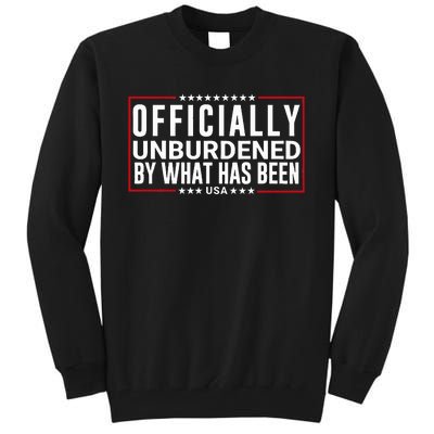 Officially Unburdened By What Has Been Trump Won Funny Meme Tall Sweatshirt