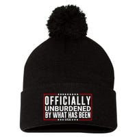 Officially Unburdened By What Has Been Trump Won Funny Meme Pom Pom 12in Knit Beanie