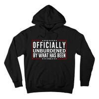 Officially Unburdened By What Has Been Trump Won Funny Meme Tall Hoodie