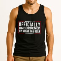 Officially Unburdened By What Has Been Trump Won Funny Meme Tank Top