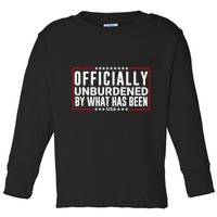 Officially Unburdened By What Has Been Trump Won Funny Meme Toddler Long Sleeve Shirt