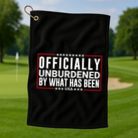Officially Unburdened By What Has Been Trump Won Funny Meme Golf Towel