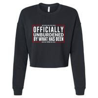 Officially Unburdened By What Has Been Trump Won Funny Meme Cropped Pullover Crew