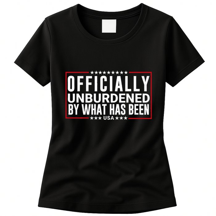 Officially Unburdened By What Has Been Trump Won Funny Meme Womens T-Shirt