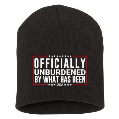 Officially Unburdened By What Has Been Trump Won Funny Meme Short Acrylic Beanie